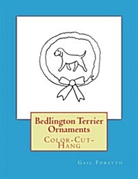 Bedlington Terrier Ornaments: Color-Cut-Hang (Paperback)