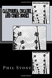 California, Cocaine, and Comic Books (Paperback)