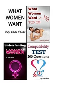 What Women Want: How to Best Understand and Attract Women (How to Attract Women, How to Date Women, Understand Women, Understanding Wom (Paperback)