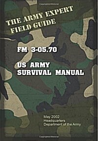 Field Manual FM 3-05.70 US Army Survival Guide (Paperback)