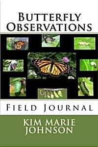 Butterfly Observations: Field Journal (Paperback)