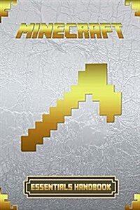 Minecraft: Essentials Handbook: Ultimate Collectors Edition (Paperback)