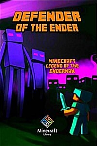 Minecraft: Legend of the Enderman: Defender of the Ender (Paperback)