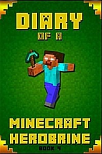 Minecraft: Diary of a Minecraft Herobrine Book 4: Fabulous Creation from #1 Bestselling Author (Paperback)