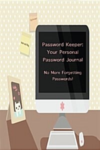 Password Keeper: Your Personal Password Journal No More Forgetting Passwords! (Paperback)