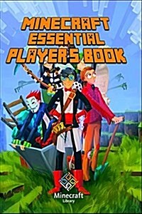 Minecraft: Essential Players Book: All-In-One Game Guide for Beginners and Advanced (Essential Handbook) (Paperback)
