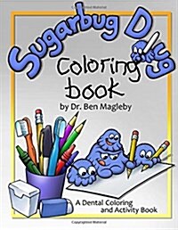 Sugarbug Doug Coloring Book: A Dental Coloring and Activity Book (Paperback)