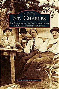 St. Charles: An Album from the Collection of the St. Charles Heritage Center (Hardcover)