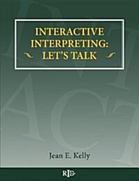 Interactive Interpreting: Lets Talk (Paperback)