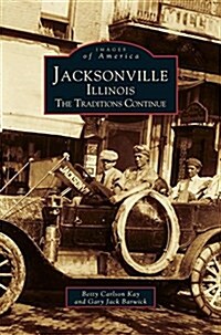 Jacksonville, Illinois: The Traditions Continue (Hardcover)