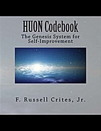 Huon Codebook: The Genesis System for Self-Improvement (Paperback)