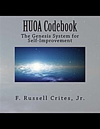 Huoa Codebook: The Genesis System for Self-Improvement (Paperback)