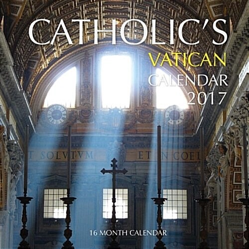 Catholics Vatican Calendar 2017: 16 Month Calendar (Paperback)