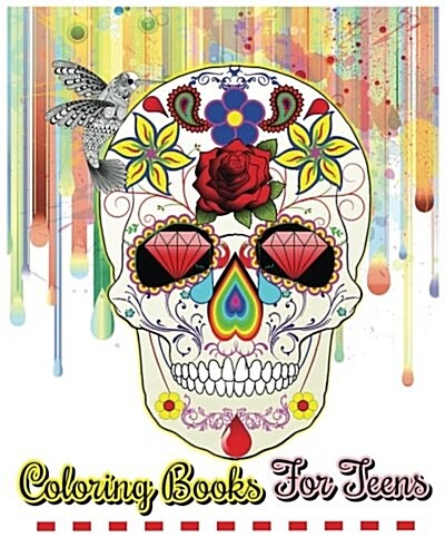 Coloring Books for Teens: Beautiful Flowers, Mandalas, Animals and Skull Designs (Paperback)
