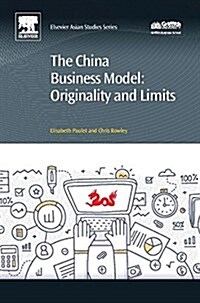 The China Business Model : Originality and Limits (Hardcover)