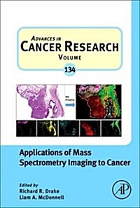 Applications of Mass Spectrometry Imaging to Cancer: Volume 134 (Hardcover)