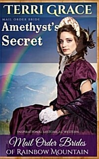 Mail Order Bride: Amethysts Secret: Inspirational Historical Western (Paperback)