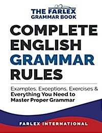 Complete English Grammar Rules: Examples, Exceptions, Exercises, and Everything You Need to Master Proper Grammar (Paperback)