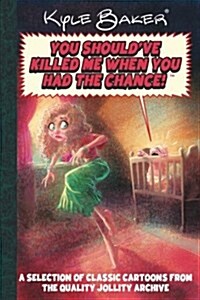 You Should Have Killed Me When You Had the Chance: A Quality Jollity Super Special (Paperback)