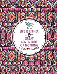 Life Is Either Great Adventure or Nothing 2017 Motivational Monthly Planner: Large 8.5x11 16 Month August 2016-December 2017 Calendar (Paperback)