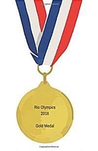 Rio Olympics 2016 Gold Medal: Brazil Rio Olympic 2016 White Journal, Notebook, Scrapbook, Keepsake, Memory Book, Jotter to Write or Draw In, Men, Wo (Paperback)