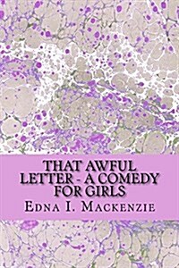 That Awful Letter - A Comedy for Girls (Paperback)