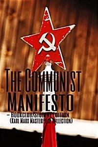 The Communist Manifesto - Bookclub/Student Edition: Includes the Complete Unabridged Book and a Template for Notes, Reference, and Study After Each Ch (Paperback)