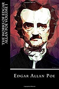 The Works of Edgar Allan Poe Volume 1 (Paperback)