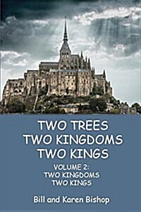 Two Trees, Two Kingdoms, Two Kings: Vol 2: Two Kingdoms, Two Kings (Paperback)