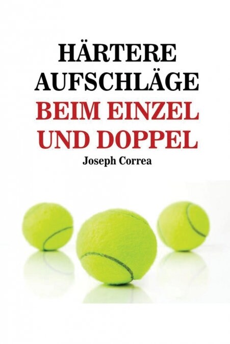 H?tere Aufschl?e Beim Einzel Und Doppel: Schlag wie ein Profi auf! (Paperback)