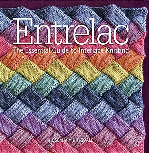 Entrelac: The Essential Guide to Interlace Knitting (Paperback)