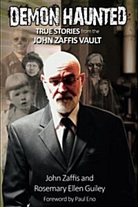 Demon Haunted: True Stories from the John Zaffis Vault (Paperback)