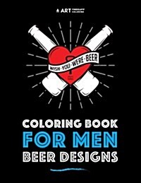 Coloring Book for Men: Beer Designs (Paperback)