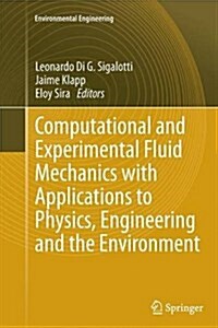 Computational and Experimental Fluid Mechanics with Applications to Physics, Engineering and the Environment (Paperback, Softcover Repri)