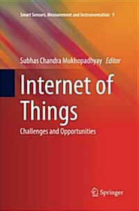 Internet of Things: Challenges and Opportunities (Paperback, Softcover Repri)