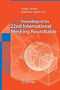 Proceedings of the 22nd International Meshing Roundtable (Paperback, Softcover Repri)