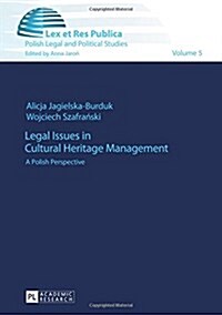 Legal Issues in Cultural Heritage Management: A Polish Perspective (Hardcover)