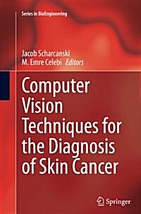 Computer Vision Techniques for the Diagnosis of Skin Cancer (Paperback, Softcover Repri)