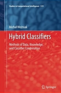 Hybrid Classifiers: Methods of Data, Knowledge, and Classifier Combination (Paperback, Softcover Repri)