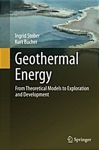 Geothermal Energy: From Theoretical Models to Exploration and Development (Paperback, Softcover Repri)