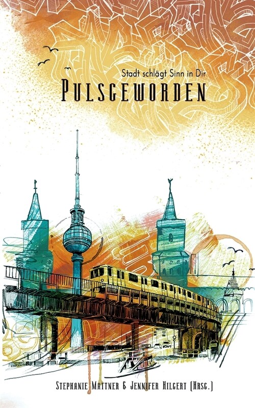 Pulsgeworden: Stadt schl?t Sinn in Dir (Paperback)