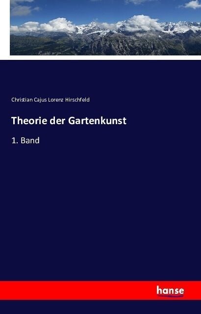 Theorie der Gartenkunst: 1. Band (Paperback)