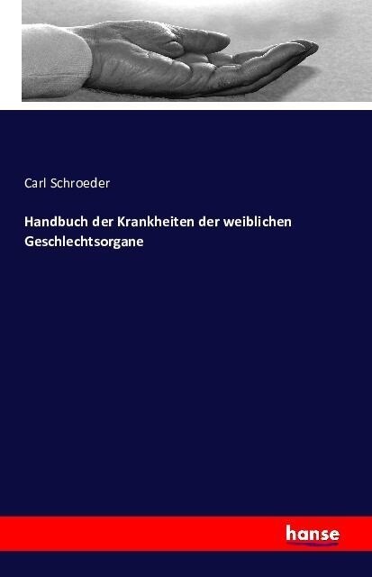 Handbuch Der Krankheiten Der Weiblichen Geschlechtsorgane (Paperback)