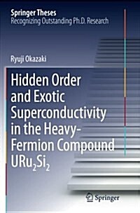 Hidden Order and Exotic Superconductivity in the Heavy-Fermion Compound Uru2si2 (Paperback, Softcover Repri)