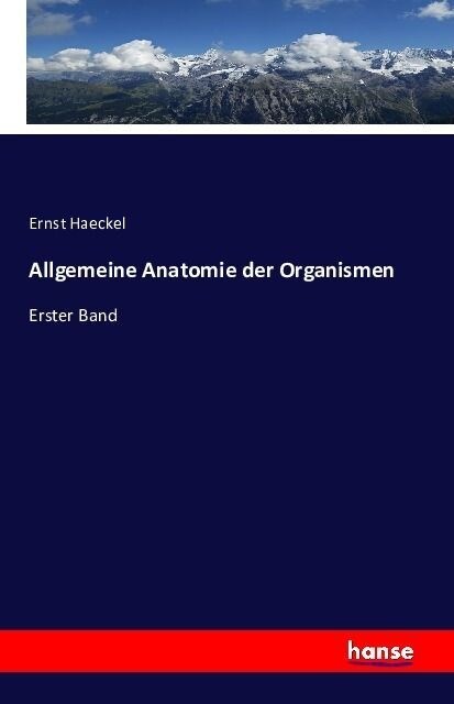 Allgemeine Anatomie der Organismen: Erster Band (Paperback)