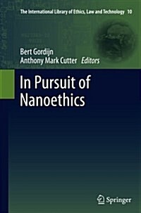 In Pursuit of Nanoethics (Paperback, Softcover Repri)