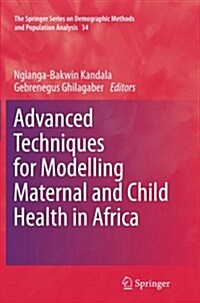 Advanced Techniques for Modelling Maternal and Child Health in Africa (Paperback, Softcover Repri)