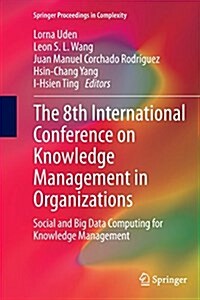 The 8th International Conference on Knowledge Management in Organizations: Social and Big Data Computing for Knowledge Management (Paperback, Softcover Repri)