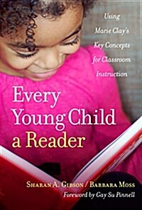 Every Young Child a Reader: Using Marie Clays Key Concepts for Classroom Instruction (Paperback)