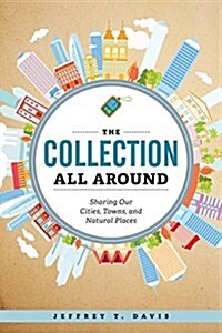 The Collection All Around: Sharing Our Cities, Towns, and Natural Places (Paperback)